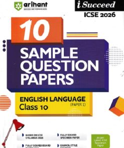 i Succeed 10 SAMPLE QUESTION PAPERS ICSE Exam 2026 ENGLISH LANGUAGE Class 10 PAPER 1 | Arihant Publications
