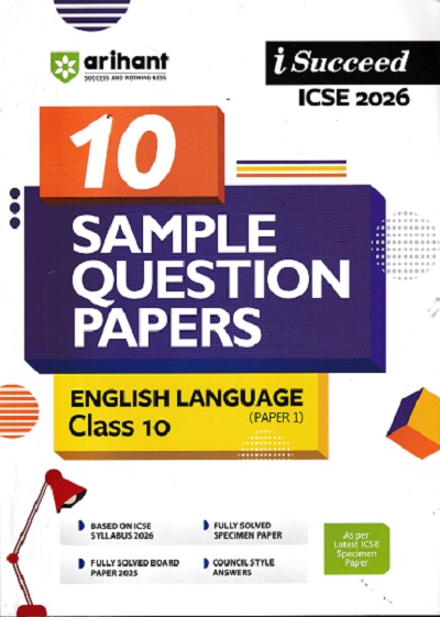 i Succeed 10 SAMPLE QUESTION PAPERS ICSE Exam 2026 ENGLISH LANGUAGE Class 10 PAPER 1 | Arihant Publications