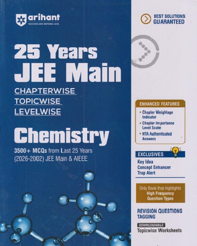25 YEARs JEE MAIN Chapterwise Topicwise LEVELWISE CHEMISTRY | Arihant Publications