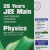 25 YEARs JEE MAIN Chapterwise Topicwise levelwise PHYSICS | Arihant Publications