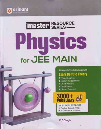 MASTER RESOURCE SERIES PHYSICS FOR JEE MAIN 3000+ | DB SINGH | Arihant Publications