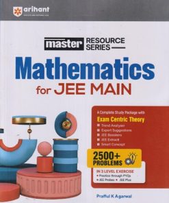 Master Resource SERIES For JEE MAIN MATHEMATICS 2500+ | PRAFFUL K. AGARWAL | Arihant Publications