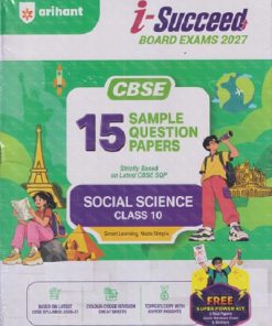 i Succeed 15 SAMPLE QUESTION PAPERS CBSE Exam 2027 SOCIAL SCIENCE Class 10 | Arihant Publications