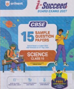 i Succeed 15 SAMPLE QUESTION PAPERS CBSE Exam 2027 SCIENCE Class 10 | Arihant Publications