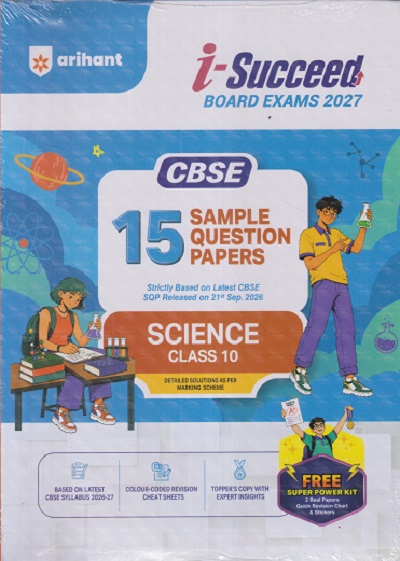 i Succeed 15 SAMPLE QUESTION PAPERS CBSE Exam 2027 SCIENCE Class 10 | Arihant Publications