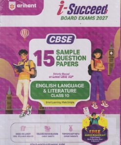 i Succeed 15 SAMPLE QUESTION PAPERS CBSE Exam 2027 ENGLISH LANGUAGE & LITERATURE Class 10 | Arihant Publications