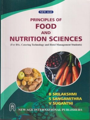 PRINCIPLES OF FOOD AND NUTRITION SCIENCES | B. SRILAKSHMI, S ...