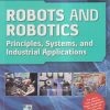 ROBOTS AND ROBOTICS (PRINCIPLES, SYSTEMS, AND INDUSTRIAL APPLICATIONS) | MARK R. MILLER, REX MILLER | MC GRAW HILL