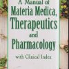 A MANUAL OF MATERIA MEDICA, THERAPEUTICS AND PHARMACOLOGY WITH CLINICAL INDEX | A.L. BLACKWOOD | B. JAIN