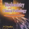 BIOCHEMISTRY AND CLINICAL PATHOLOGY (THEORY AND PRACTICALS) | P.C. DANDIYA, P.K. SHARMA | VALLABH PRAKASHAN
