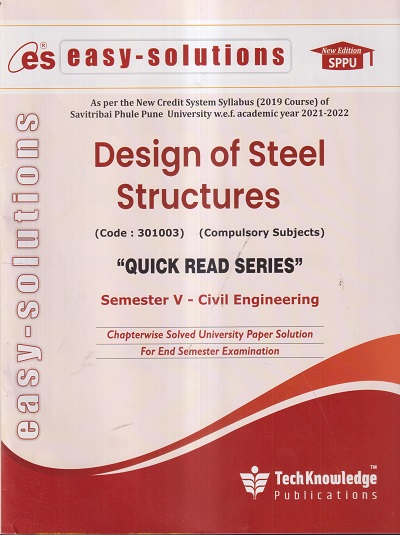 EASY-SOLUTIONS DESIGN OF STEEL STRUCTURES (CIVIL ENGINEERING SEM 5) SPPU TECHKNOW 001