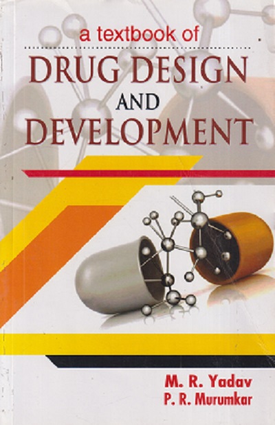 A TEXTBOOK OF DRUG DESIGN AND DEVELOPMENT | M.R. YADAV, P.R. MURUMKAR | VALLABH PRAKASHAN
