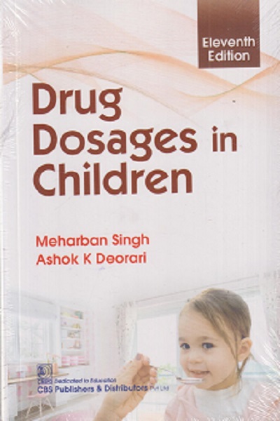 DRUG DOSAGES IN CHILDREN | MEHARBAN SINGH, ASHOK K DEORARI | CBS