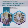 LABORATORY MANUAL OF COMMUNITY PHARMACY AND MANAGEMENT  (Second Year Diploma Pharmacy)