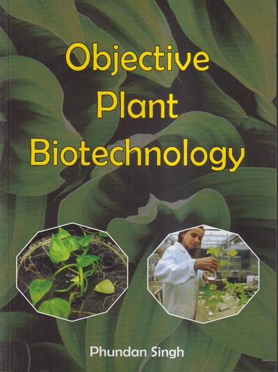 OBJECTIVE PLANT BIOTECHNOLOGY | PHUNDAN SINGH | Kalyani Publishers ...