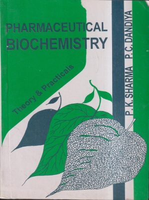 PHARMACEUTICAL BIOCHEMISTRY | P.K. SHARMA, P.C. DANDIYA | VALLABH ...