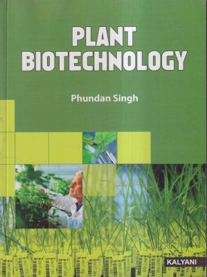 PLANT BIOTECHNOLOGY | PHUNDAN SINGH | Kalyani Publishers ...