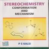 STEREOCHEMISTRY (CONFORMATION AND MECHANISM) | P S KALSI | NEW AGE INTERNATIONAL