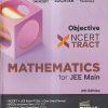 OBJECTIVE NCERT TRACT MATHEMATICS (FOR JEE MAIN) | DISHA PUBLICATIONS