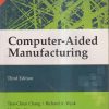 COMPUTER-AIDED MANUFACTURING | TIEN CHIEN CHANG , RICHARD A. WYSK , HSU PIN WANG | Pearson