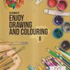 ENJOY DRAWING AND COLOURING Std. 8 | Jeevandeep