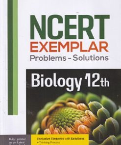 NCERT EXEMPLAR Problems-Solutions For Class XII/ Class 12 BIOLOGY | Arihant Publications