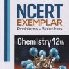 NCERT EXEMPLAR Problems-Solutions For Class XII/ Class 12 CHEMISTRY | Arihant Publications