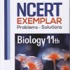 NCERT EXEMPLAR Problems-Solutions For Class XI/ Class 11 BIOLOGY | Arihant Publications