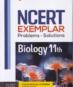 NCERT EXEMPLAR Problems-Solutions For Class XI/ Class 11 BIOLOGY | Arihant Publications