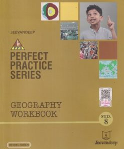 PERFECT PRACTICE SERIES GEOGRAPHY WORKBOOK Std- 8 | MANJU KOTWAL |  Jeevandeep