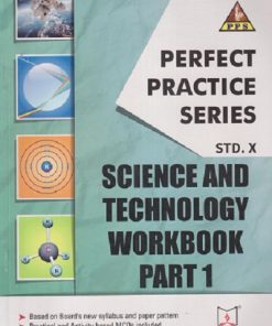 PERFECT PRACTICE SERIES SCIENCE AND TECHNOLOGY WORKBOOK PART- 1 STD- 10 | JEEVANDEEP