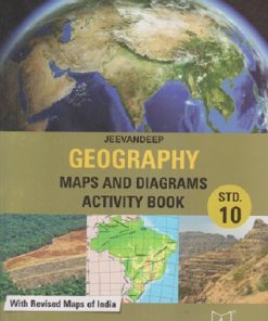 GEOGRAPHY MAPS AND DIAGRAMS (ACTIVITY BOOK) Std- 10 | Jeevandeep