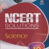 NCERT SOLUTIONS SCIENCE For CLASS 10th | SK SINGH, GEETIKA KHANNA, DR. KANCHAN UPRETI | Arihant Publications