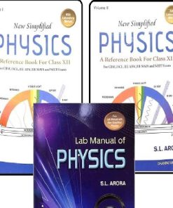 NEW SIMPLIFIED PHYSICS (A REFERENCE BOOK) CLASS- 12th (VOL- 1 & 2 + LAB MANUAL) | S.L. ARORA | DHANPAT RAI