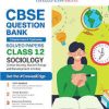 CBSE QUESTION BANK (CHAPTERWISE & TOPICWISE) SOLVED PAPERS 2025 EXAM CLASS- 12th SOCIOLOGY | OSWAAL BOOKS