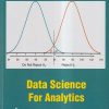 DATA SCIENCE FOR ANALYTICS | Prof. N.C. DAS, Dr. MUKESH RANJAN DAS | Shroff Publishers And Distributors (SPD)
