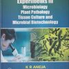 EXPERIMENTS IN MICROBIOLOGY PLANT PATHOLOGY TISSUE CULTURE AND MICROBIAL BIOTECHNOLOGY | K.R. ANEJA | NEW AGE