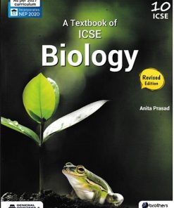 A TEXTBOOK OF ICSE BIOLOGY CLASS- 10 | ANITA PRASAD | GENERAL PRINTER & PUBLICATION