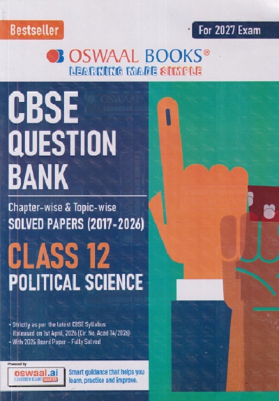 CBSE QUESTION BANK (CHAPTERWISE & TOPICWISE) SOLVED PAPERS (2017 - 2026) FOR 2027 EXAM CLASS- 12th POLITICAL SCIENCE | OSWAAL BOOKS