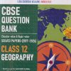 CBSE QUESTION BANK CHAPTERWISE & TOPICWISE SOLVED PAPERS (2017-2026) CLASS 12TH GEOGRAPHY | OSWAAL BOOKS