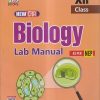 BIOLOGY LAB MANUAL CLASS- 12th CBSE | DR. MANISH SHARMA | G.R. Bathla & Sons