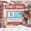 NTA CUET (UG) (COMMON UNIVERSITY ENTRANCE TEST) 5 MOCK TEST PAPERS 2025 PSYCHOLOGY | OSWAAL BOOKS