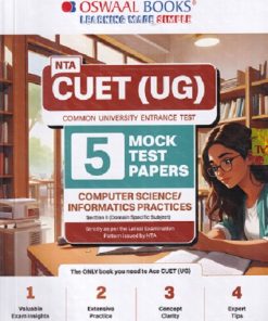 NTA CUET (UG) (COMMON UNIVERSITY ENTRANCE TEST) 5 MOCK TEST PAPERS 2025 COMPUTER SCIENCE/INFORMATICS PRACTICES | OSWAAL BOOKS