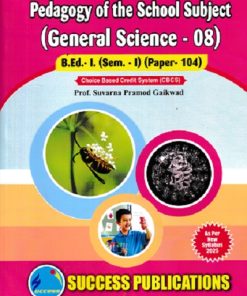 PEDAGOGY OF THE SCHOOL SUBJECT (GENERAL SCIENCE) [08] (B.Ed.- I PAPER- 104) | PROF. SUVARNA PRAMOD GAIKWAD | SUCCESS
