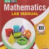 MATHEMATICS LAB MANUAL CLASS- 12th CBSE | DR. HIMANI DEM | G.R. Bathla & Sons