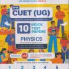 NTA CUET (UG) (COMMON UNIVERSITY ENTRANCE TEST) 10 MOCK TEST PAPERS 2023 PHYSICS | OSWAAL BOOKS