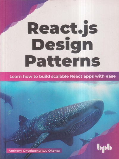 React Js Design Patterns Anthony Onyekachukwu Okonta Bpb