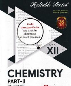 Reliable Series CHEMISTRY PART- II (CHAPTERS 9 to 16) Std. 12th | Reliable Publications