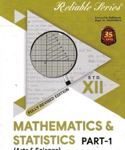 Reliable Series MATHEMATICS AND STATISTICS PART- I (ARTS & SCIENCE) Std. 12th | Reliable Publications