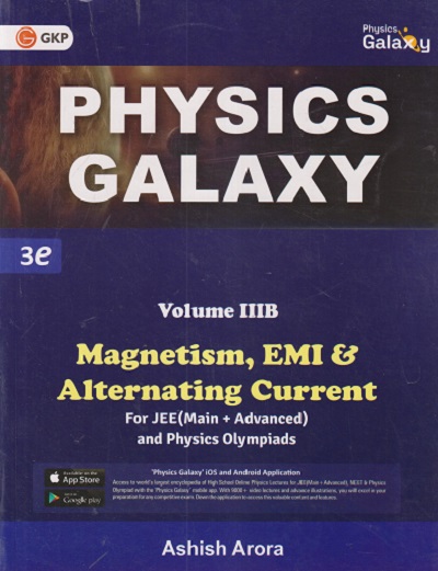 PHYSICS GALAXY VOL- IIIB (MAGNETISM, EMI & ALTERNATING CURRENT) (JEE MAIN + ADVANCED) | ASHISH ARORA | G. K. Publications